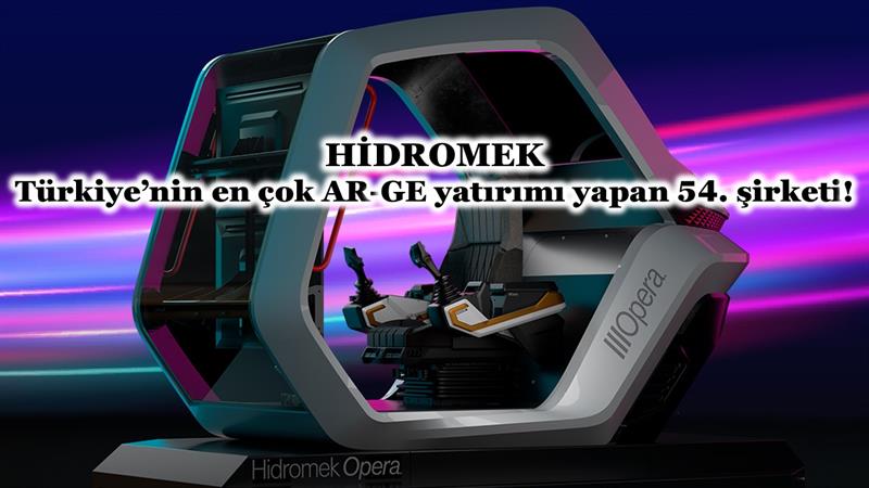 İş Makinası - HİDROMEK, TÜRKİYE’NİN EN ÇOK AR-GE YATIRIMI YAPAN 54. ŞİRKETİ