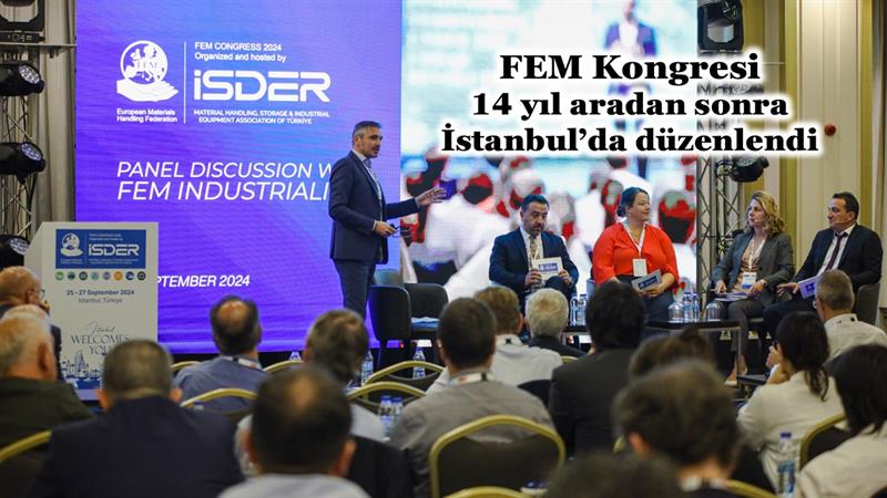 İş Makinası - FEM KONGRESİ, 14 YIL ARADAN SONRA İSTANBUL’DA DÜZENLENDİ