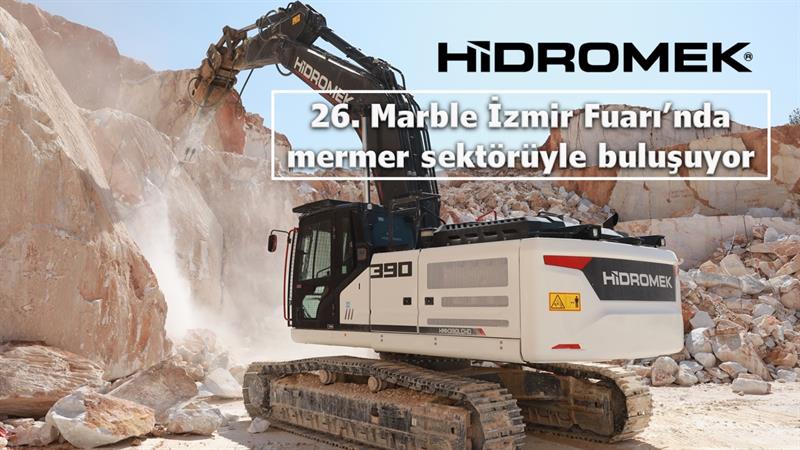 İş Makinası - HİDROMEK, 26. Marble İzmir Fuarı’nda mermer sektörüyle buluşuyor