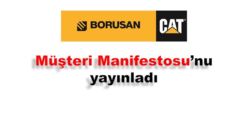 İş Makinası - Borusan Cat hizmetlerini Müşteri Manifestosu ile taahhüde dönüştürdü
