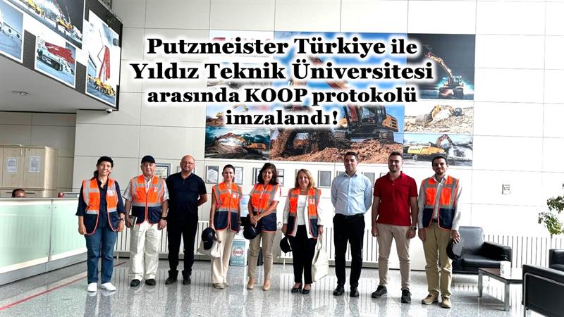 İş Makinası - PUTZMEISTER TÜRKİYE İLE YILDIZ TEKNİK ÜNİVERSİTESİ ARASINDA KOOP PROTOKOLÜ İMZALANDI