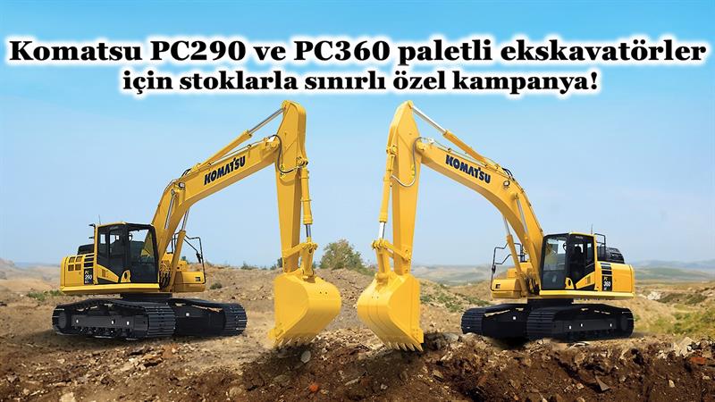 İş Makinası - KOMATSU PC290 VE PC360 PALETLİ EKSKAVATÖRLER İÇİN STOKLARLA SINIRLI ÖZEL KAMPANYA!