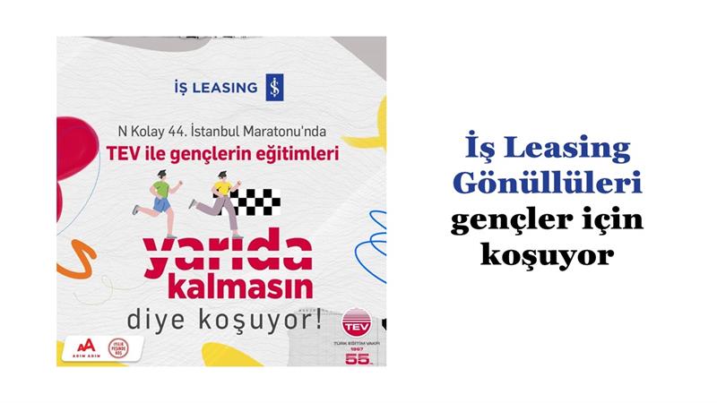 İş Makinası - İŞ LEASİNG GÖNÜLLÜLERİ GENÇLER İÇİN KOŞUYOR