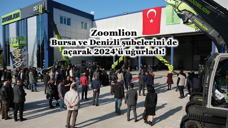 ZOOMLION, BURSA VE DENİZLİ ŞUBELERİNİ DE AÇARAK 2024’Ü UĞURLADI