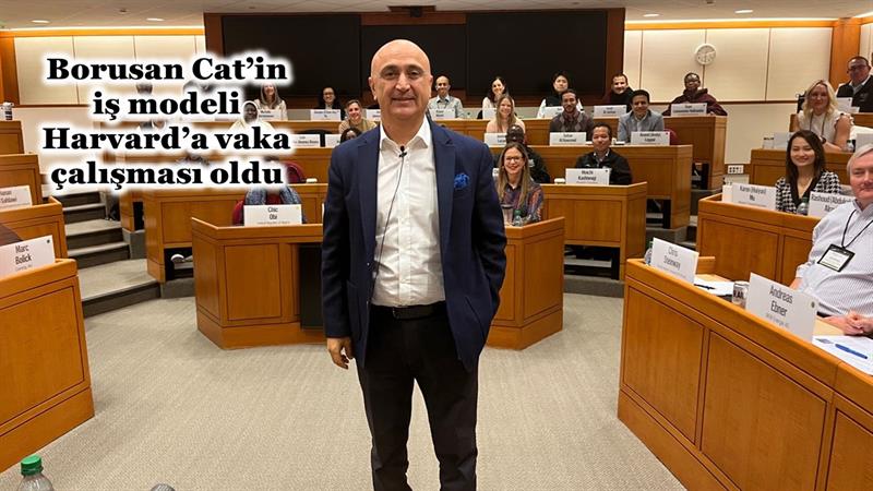 İş Makinası - BORUSAN CAT’İN İŞ MODELİ HARVARD’A VAKA ÇALIŞMASI OLDU