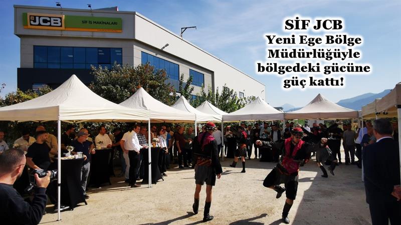 SİF JCB, YENİ EGE BÖLGE MÜDÜRLÜĞÜYLE BÖLGEDEKİ GÜCÜNE GÜÇ KATTI