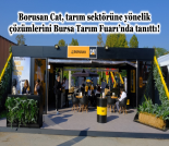 İş Makinası - BORUSAN CAT, TARIM SEKTÖRÜNE YÖNELİK ÇÖZÜMLERİNİ BURSA TARIM FUARI’NDA TANITTI Forum Makina