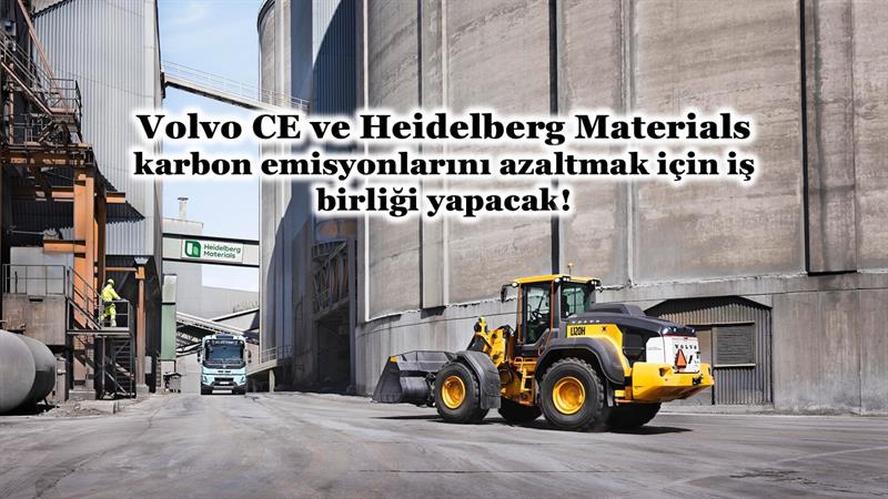 VOLVO CE VE HEIDELBERG MATERIALS, KARBON EMİSYONLARINI AZALTMAK İÇİN İŞ BİRLİĞİ YAPACAK