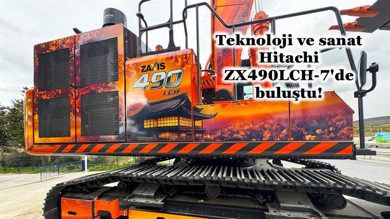 TEKNOLOJİ VE SANAT HITACHI ZX490LCH-7'DE BULUŞTU