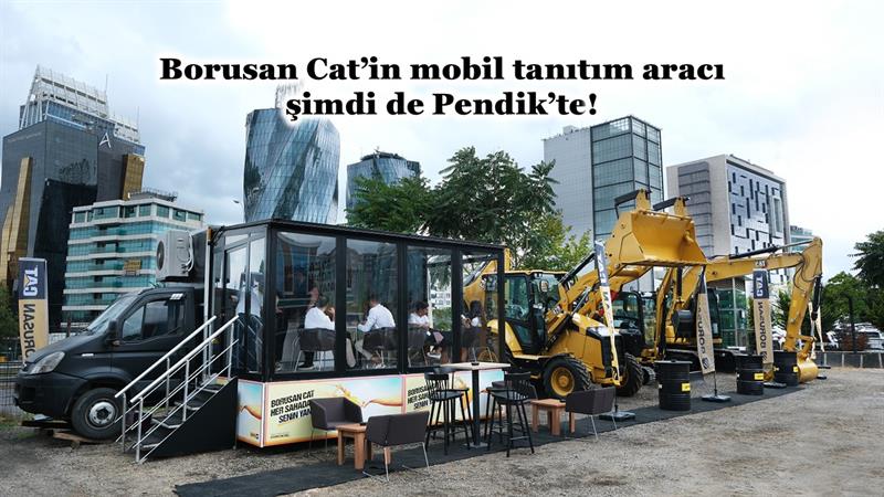 BORUSAN CAT’İN MOBİL TANITIM ARACI ŞİMDİ DE PENDİK’TE