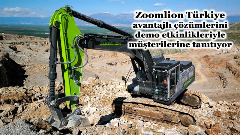 İş Makinası - ZOOMLION TÜRKİYE, AVANTAJLI ÇÖZÜMLERİNİ DEMO ETKİNLİKLERİYLE MÜŞTERİLERİNE TANITIYOR