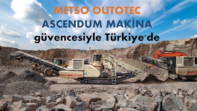 İş Makinası - Metso Outotec, Ascendum Makina güvencesiyle Türkiye'de