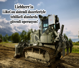 İş Makinası - LIEBHERR’İN LIRECON SİSTEMLİ DOZERLERİYLE TEHLİKELİ ALANLARDA GÜVENLİ OPERASYON Forum Makina